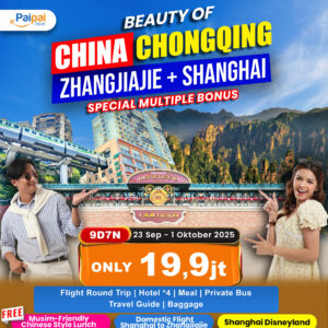BEAUTY OF CHINA CHONGQING + ZHANGJIAJIE + SHANGHAI MULTIPLE BONUS SHANGHAI DISNEYLAND + DOMESTIC FLIGHT SHANGHAI TO ZHANGJIAJIE + MT. TIANZI + YANGTZE CABLE CAR + TIANMENSHAN SCENIC SPOT + FAIRY MOUNTAIN SMALL TRAIN 23 Sep - 1 Okt '25