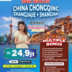 Batch 1 - (Libur Sekolah) BEAUTY OF CHINA CHONGQING + ZHANGJIAJIE + SHANGHAI MULTIPLE BONUS SHANGHAI DISNEYLAND + DOMESTIC FLIGHT + MT. TIANZI CABLE CAR + TIANMENSHAN SCENIC SPOT + FAIRY MOUNTAIN SMALL TRAIN + LIZIBA TRAIN 27 Jun - 4 Jul '26